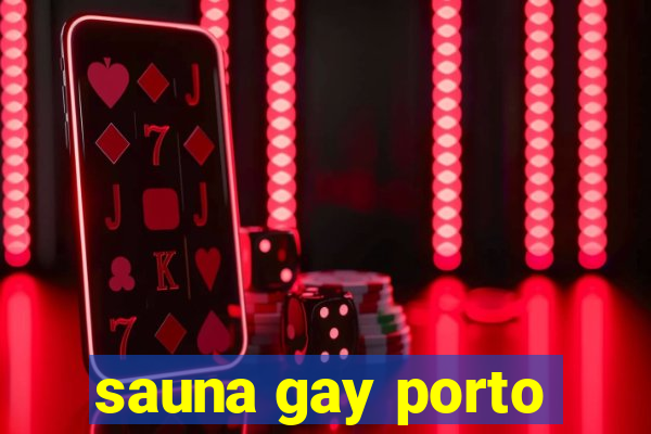 sauna gay porto